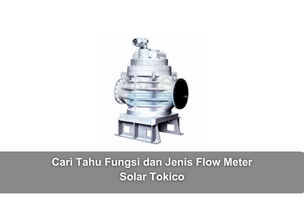 article Cari Tahu Fungsi dan Jenis Flow Meter Solar Tokico cover thumbnail
