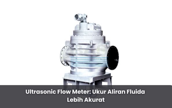 article Ultrasonic Flow Meter: Ukur Aliran Fluida Lebih Akurat cover image article Ultrasonic Flow Meter: Ukur Aliran Fluida Lebih Akurat cover image